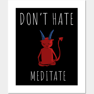 Don't  hate mediatte Posters and Art